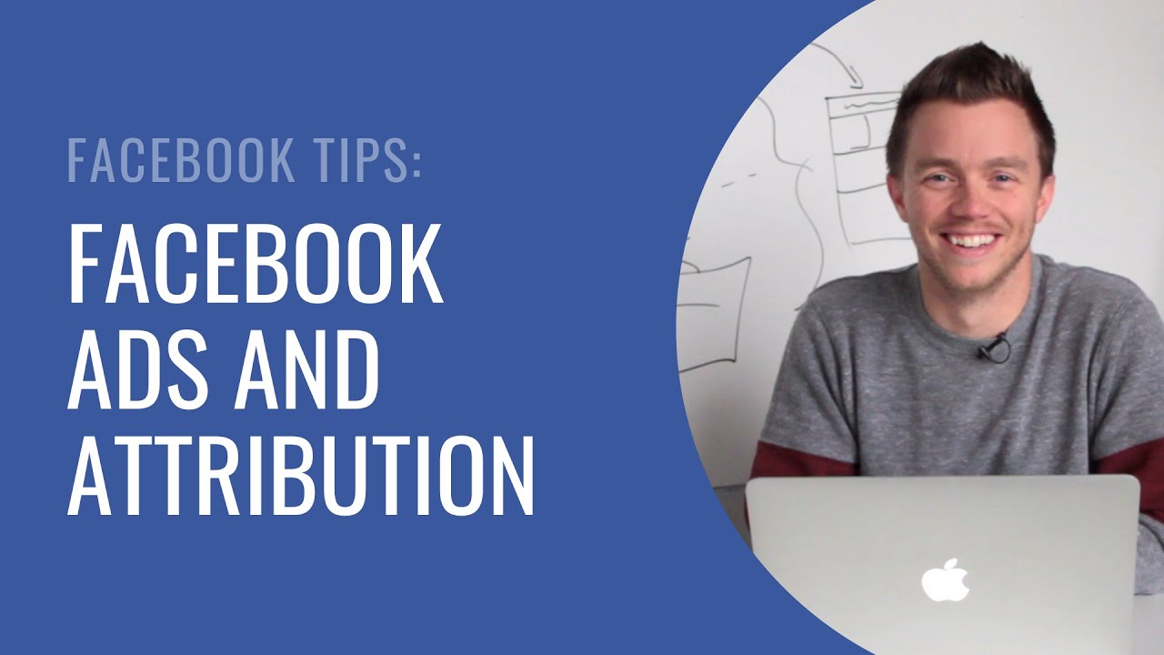 Facebook Ads and Attribution