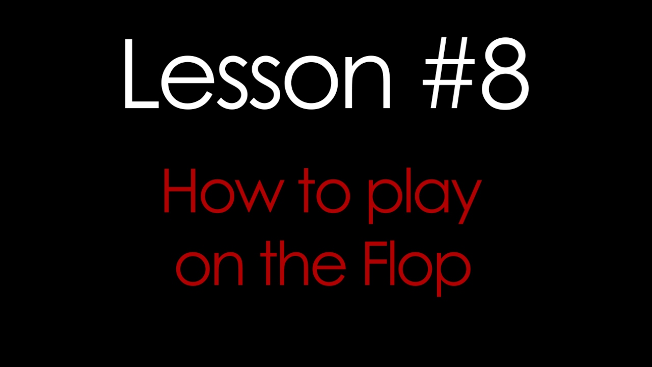 How to Play on the Flop in Texas Hold'em