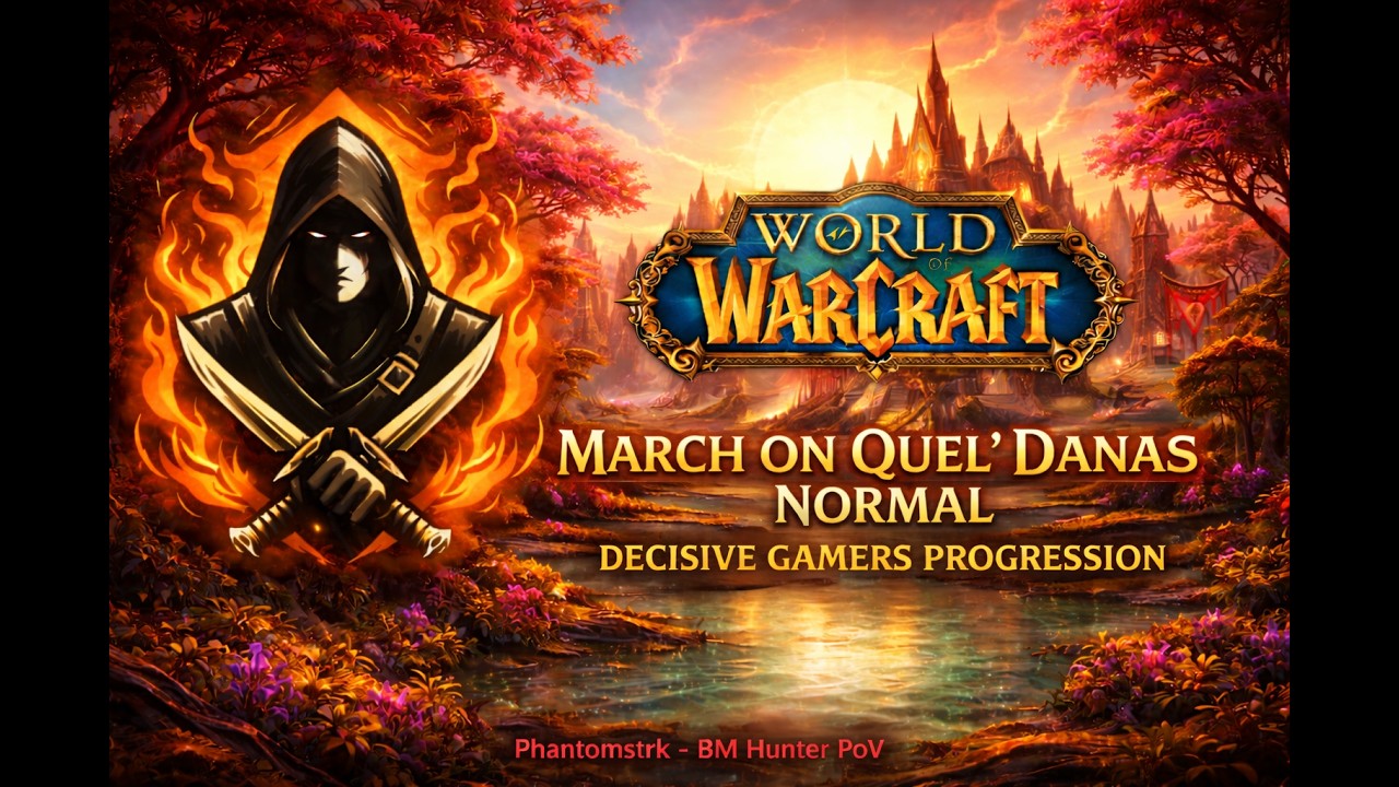 Decisive Gamers - March on Quel'Danas Normal - Midnight Falls Kill