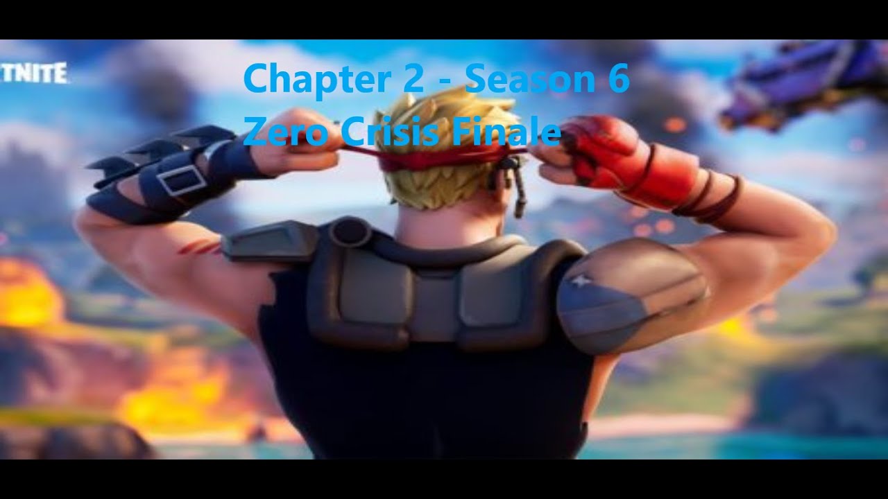 Fortnite Chapter 2 - Season 6 Zero Crisis Finale Full Event