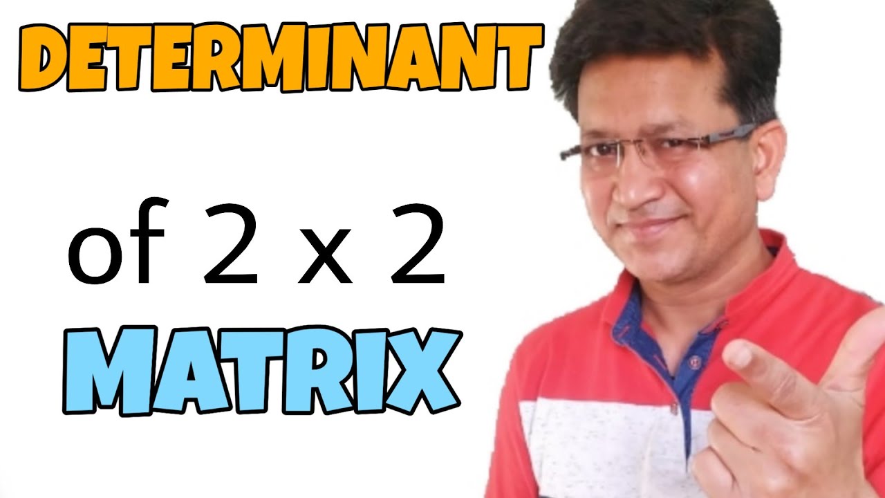 Determinant of 2 x 2 Matrix | Matrix Determinants | Class 12th Board