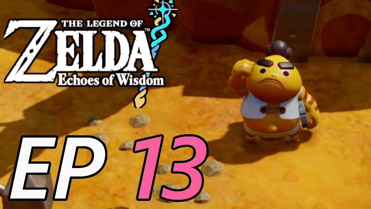 WHERE ARE THE GORONS!!! | Finding The Gorons | The Legend of Zelda: Echoes of Wisdom | Ep 13