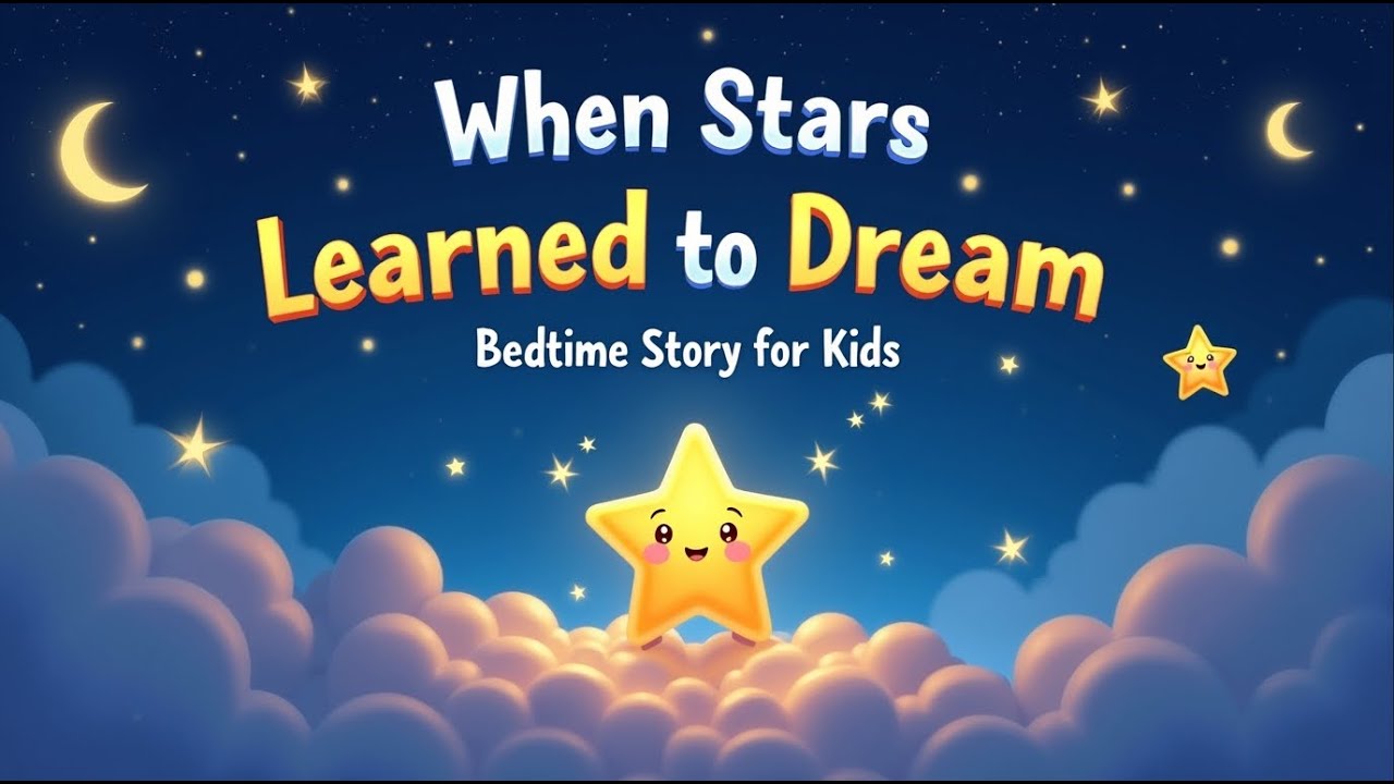 When Stars Learned to Dream |  Bedime Story for Kids