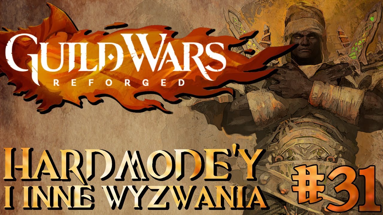 Guild Wars Reforged [PL], Hardmode'y i inne wyzwania Wojownikiem LIVE #31