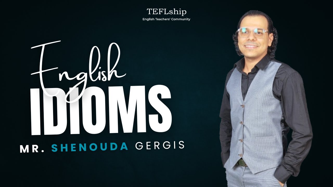 English Idioms - Mr Shenouda - Food for thought - 15
