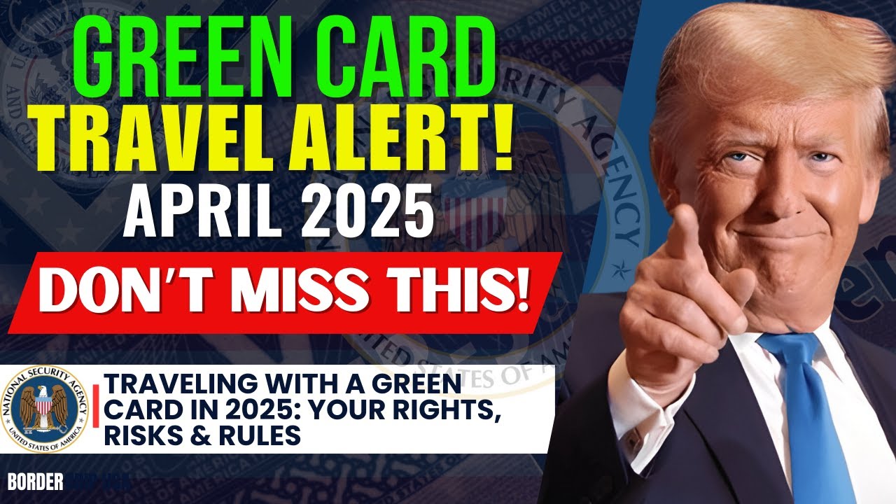 Traveling with a Green Card in 2025: Your Rights, Risks & Rules