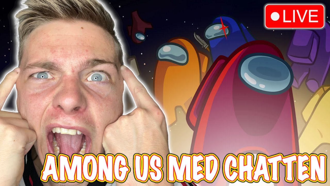 AMONG US MED CHATTEN!