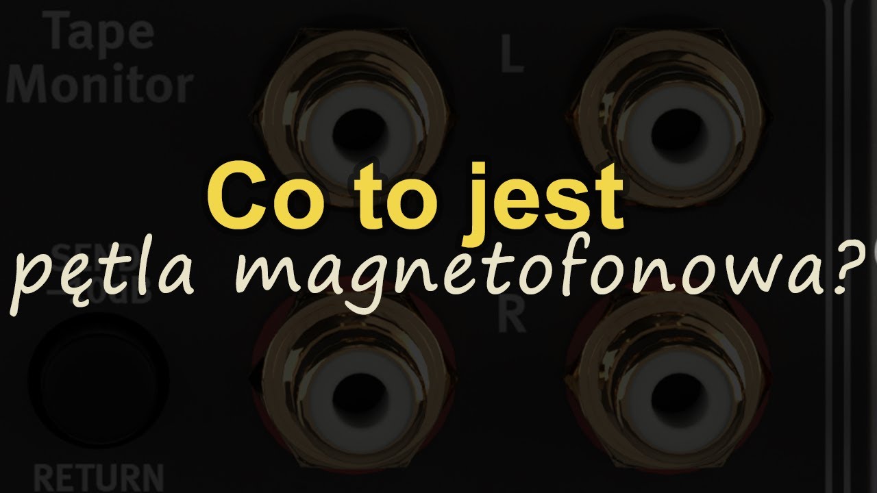 Co to jest pętla magnetofonowa? [Reduktor Szumu] #275