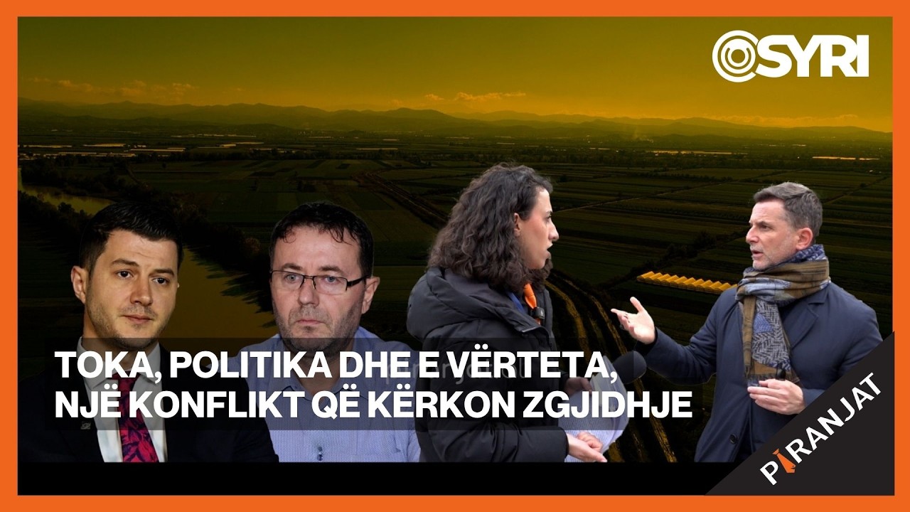 Toka, politika dhe e vërteta, një konflikt që kërkon zgjidhje