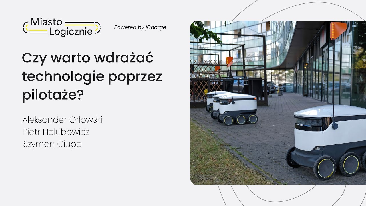 Czy warto wdrażać technologie poprzez pilotaże? - MiastoLogicznie #11