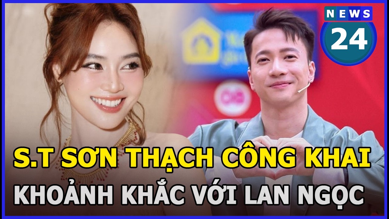 S.T Sơn Thạch công khai khoảnh khắc đặc biệt với Ninh Dương Lan Ngọc | News24h