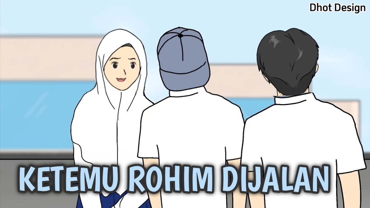 KETEMU ROHIM DIJALAN - Animasi Sekolah