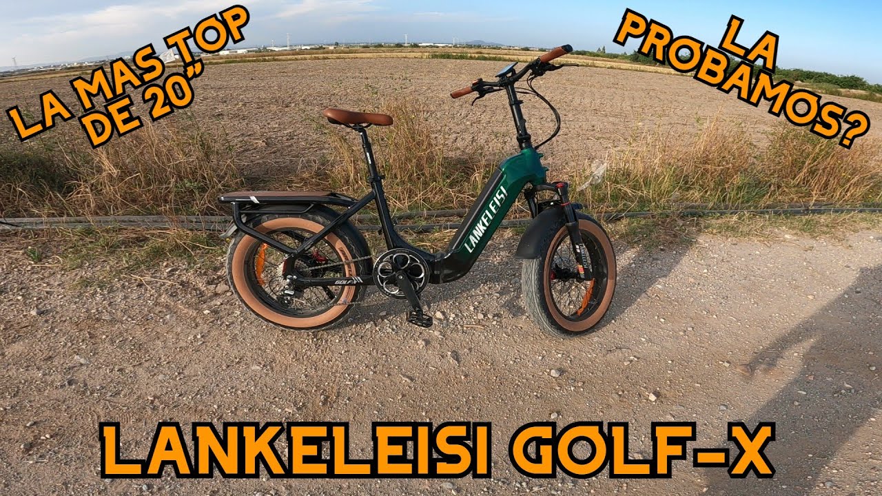LANKELEISI GOLF-X  / Salimos a probar la BICICLETA ELECTRICA  de 20 mas TOP del canal /  GINESSOT