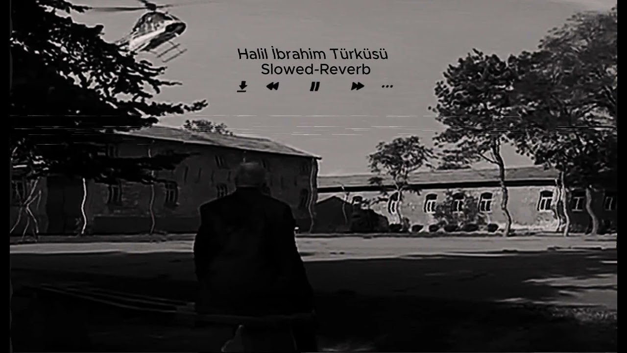 Halil İbrahim Türküsü Slowed-Reverb