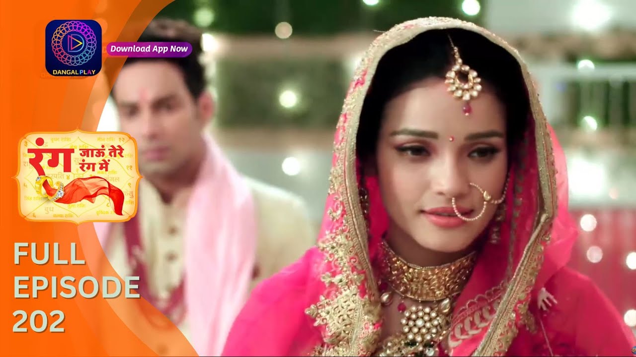 Rang Jaun Tere Rang Mein | Full Episode 202 | Dangal Play