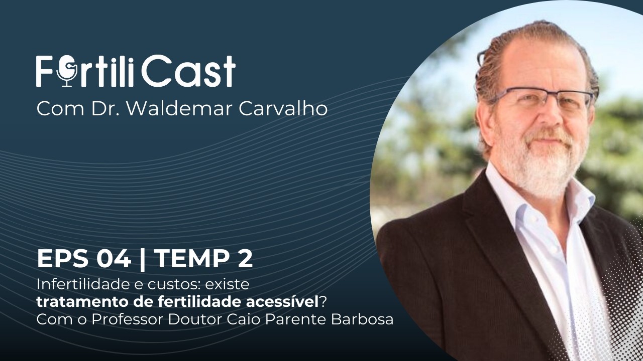 Existe TRATAMENTO DE FERTILIDADE ACESSÍVEL? Com o Professor Doutor Caio Parente Barbosa