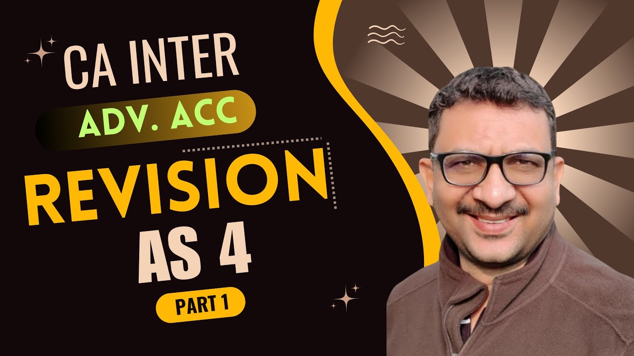 Advanced Accounting | Revision Video | AS 4 | Part 01