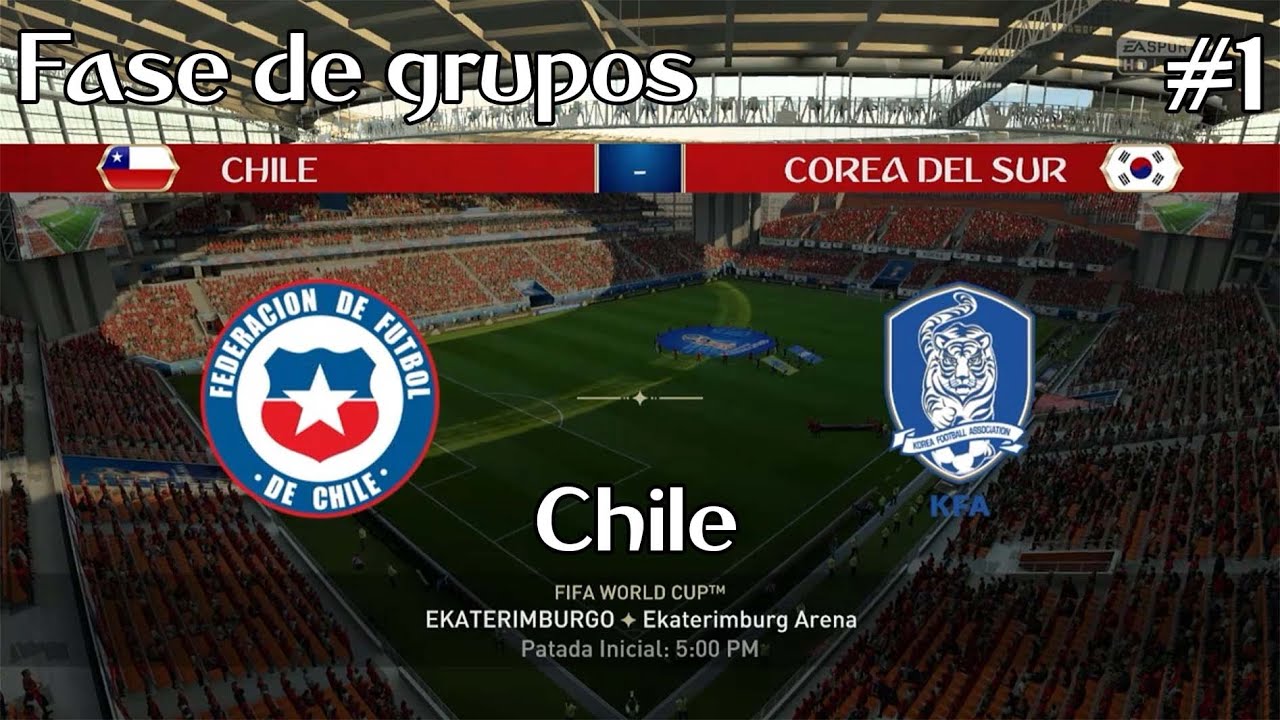 FIFA 18 | 2018 FIFA World Cup Russia #1 | Fase de grupos | Chile vs Corea del Sur