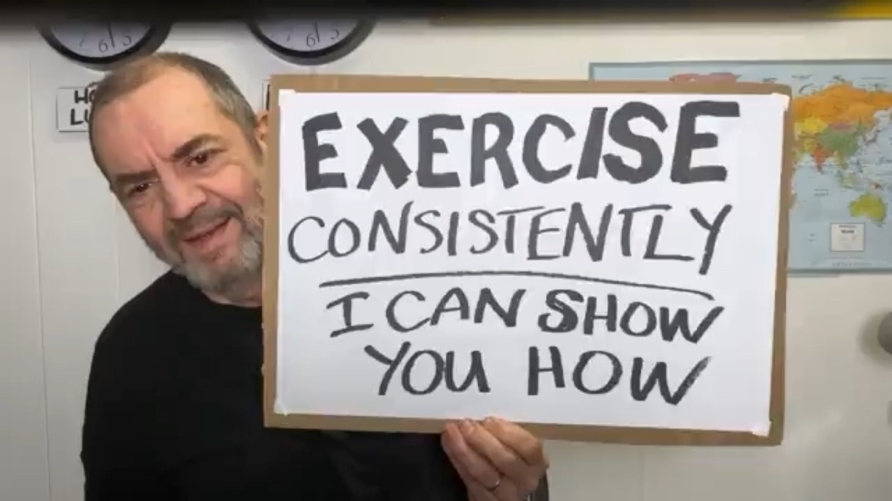 Exercise Consistently -- I can show you How