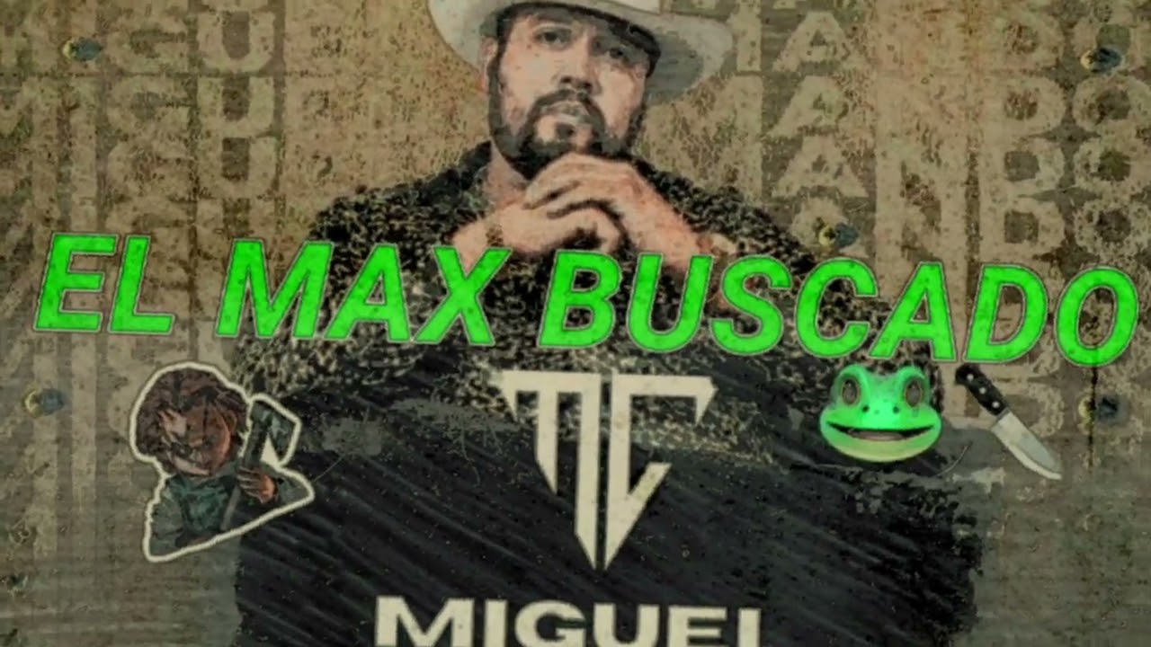 EL MAX BUSCADO - MIGUEL COMANDO 