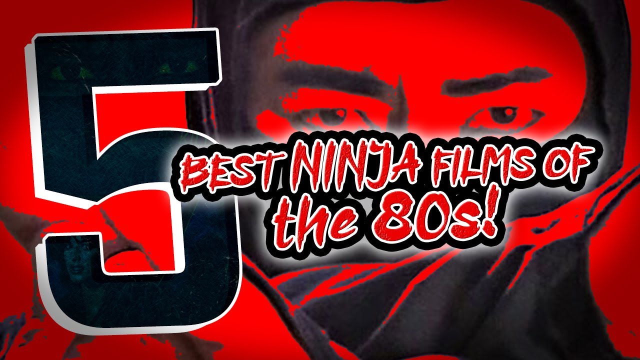 Top 5 Ninja Films of the 80s