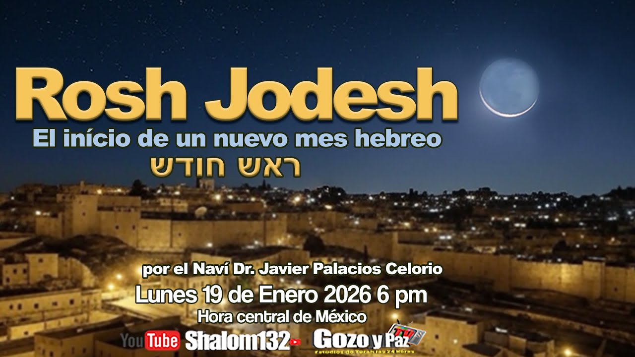 🔴GRAN FIESTA DE ROSH JODESH con el Naví Dr. Javier Palacios Celorio INICIAMOS EL MES ONCE