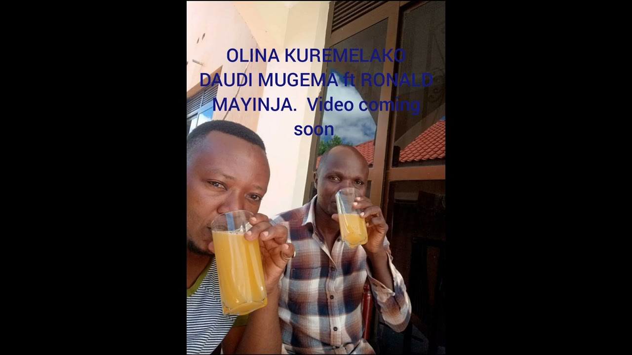 OLINA KUREMELAKO by DAUDI MUGEMA  ft RONALD MAYINJA