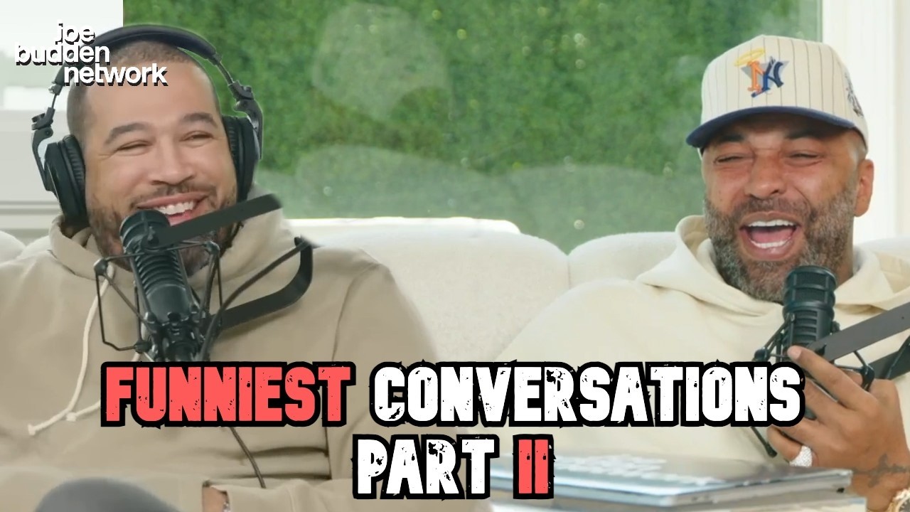 The FUNNIEST Conversations: Part 2 | Joe Budden Podcast