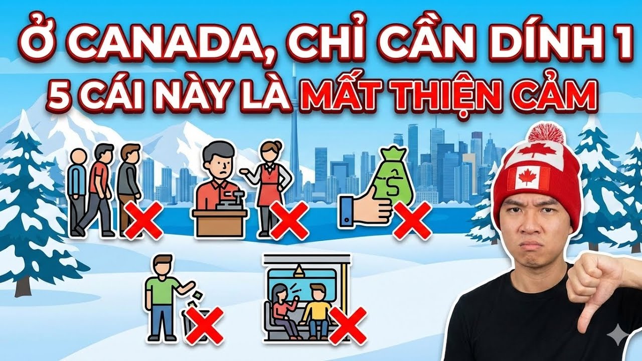 Ở Canada, Chỉ Cần Dính 1 Trong 5 Cái Này Là Mất Thiện Cảm