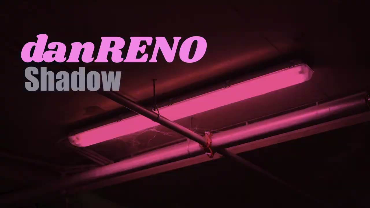 shadow - danRENO @soydanreno