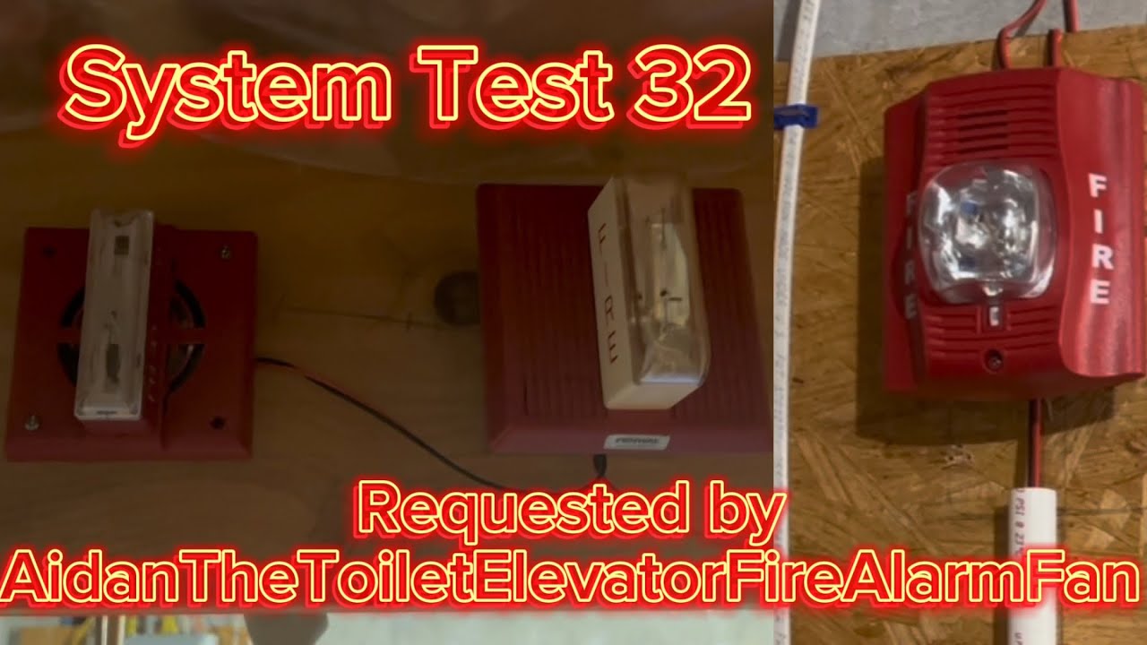 System Test 32 - Requested by AidanTheToiletElevatorFireAlarmFan