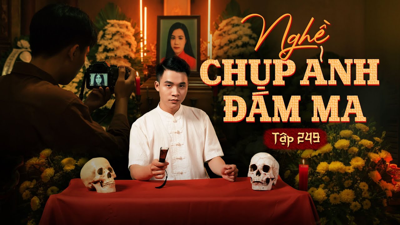 NHÀ MA TẬP 249 | NGHỀ CHỤP ẢNH ĐÁM MA - SAU ỐNG KÍNH | CHUYỆN MA SỢ HÃI I - MC DUY THUẬN | FULL 4K