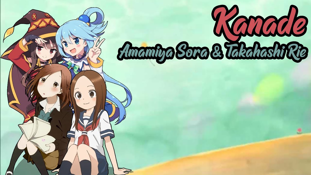 Kanade  - Takahashi Rie & Amamiya Sora Duet