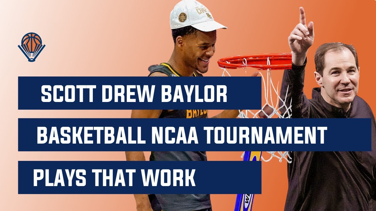 Scott Drew Baylor Basketball NCAA Tournament Plays that Work
