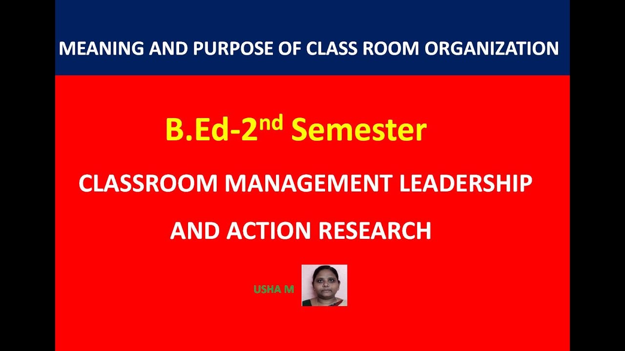 B.Ed-Meaning and purpose of classroom organization |Classroom management |Class-1
