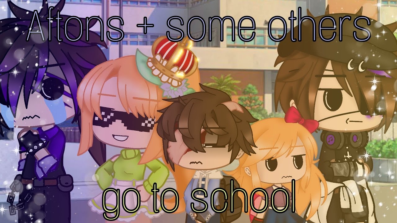 Aftons + some others go to school / My AU / FNAF / #aftonfamily #fnaf #fivenightsatfreddys #school