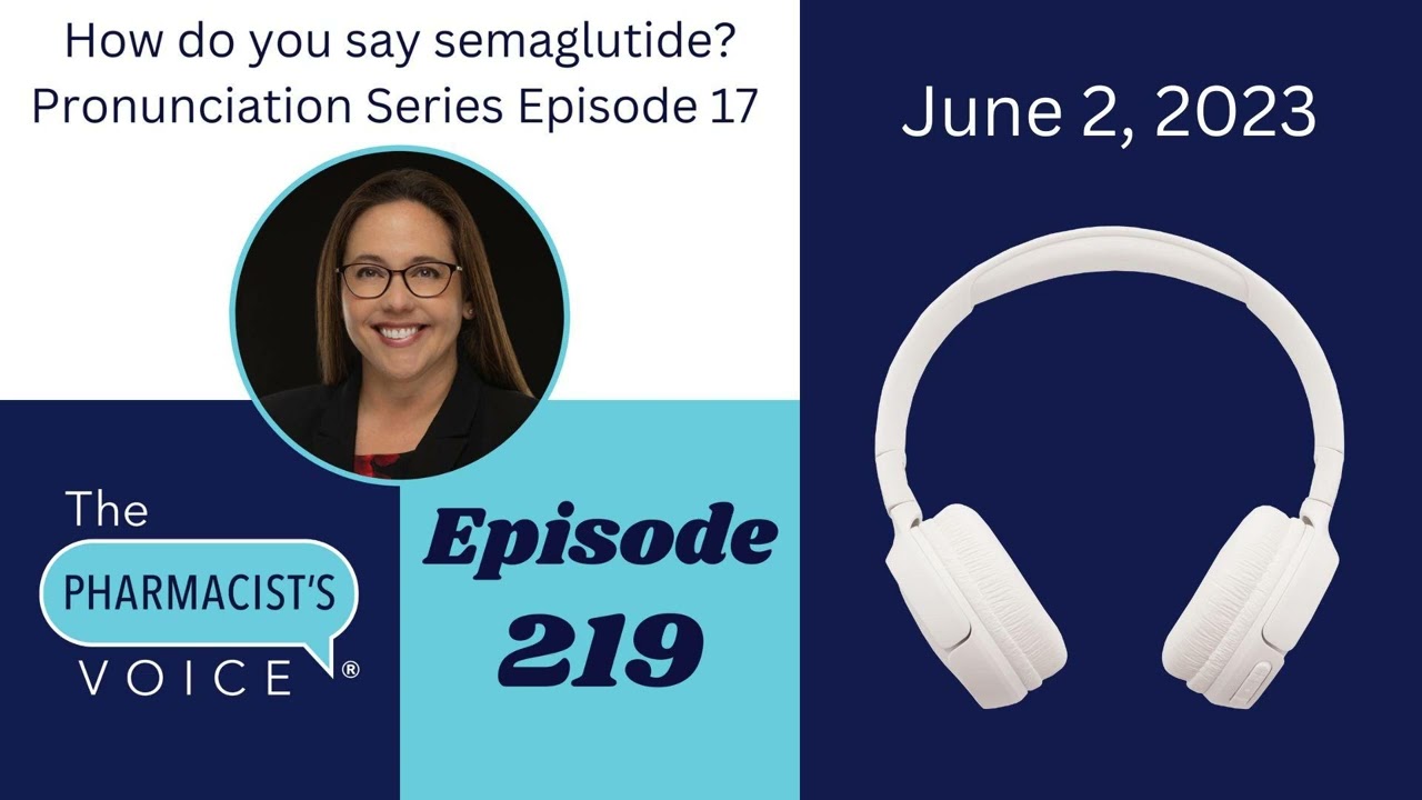 How do you say semaglutide? Pronunciation Series Episode 17