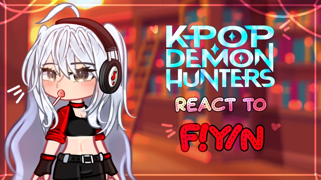 🫧 || K-pop demon hunters react to f!y/n as random || 🪻