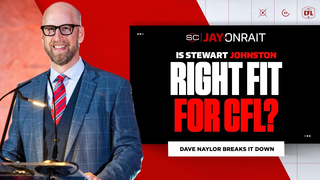 Why is Stewart Johnston the right person to lead the CFL right now?