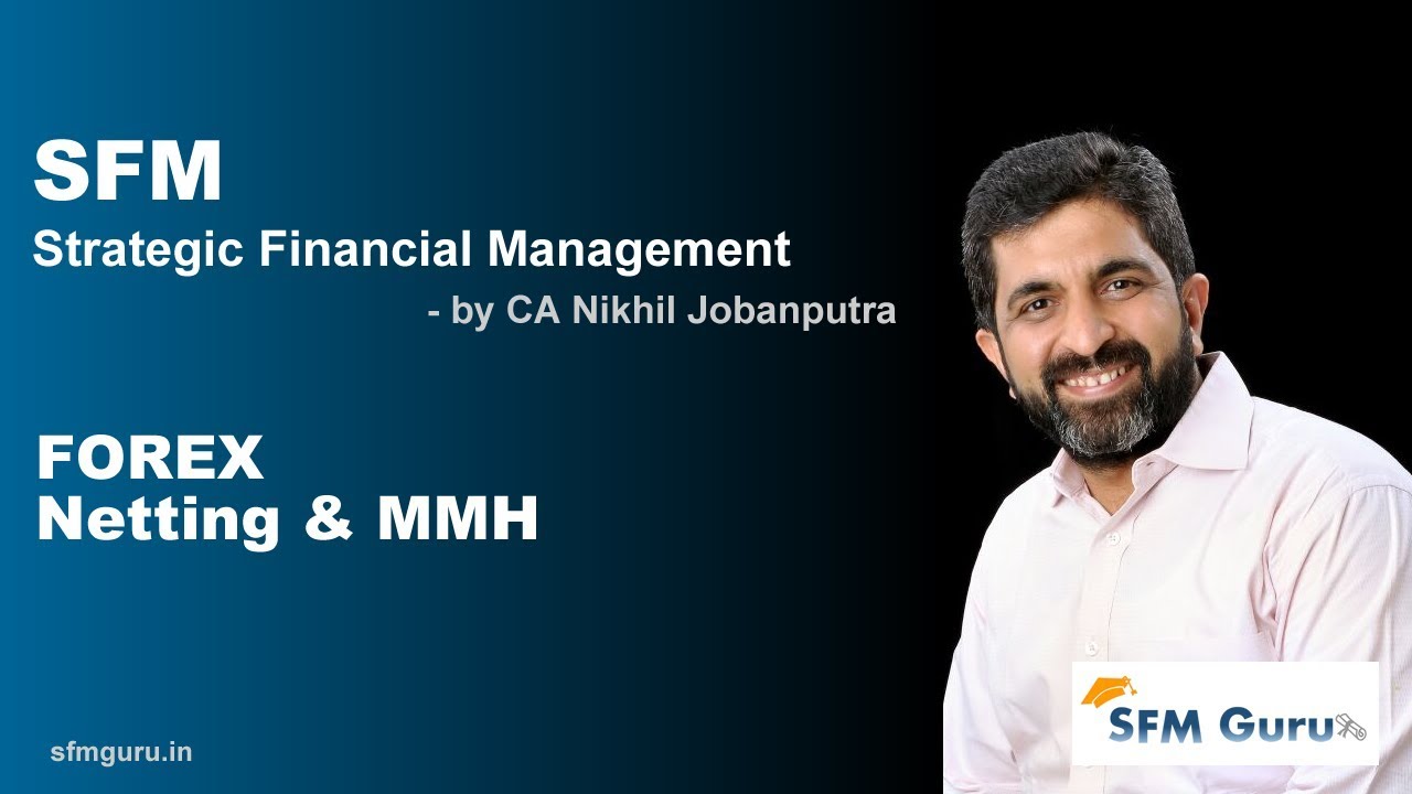 Forex Netting & Money Market Hedge | CA Final SFM (New Syllabus) Classes & Video Lectures