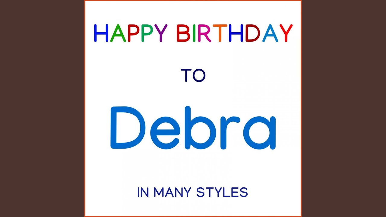 Happy Birthday To Debra - Traditional