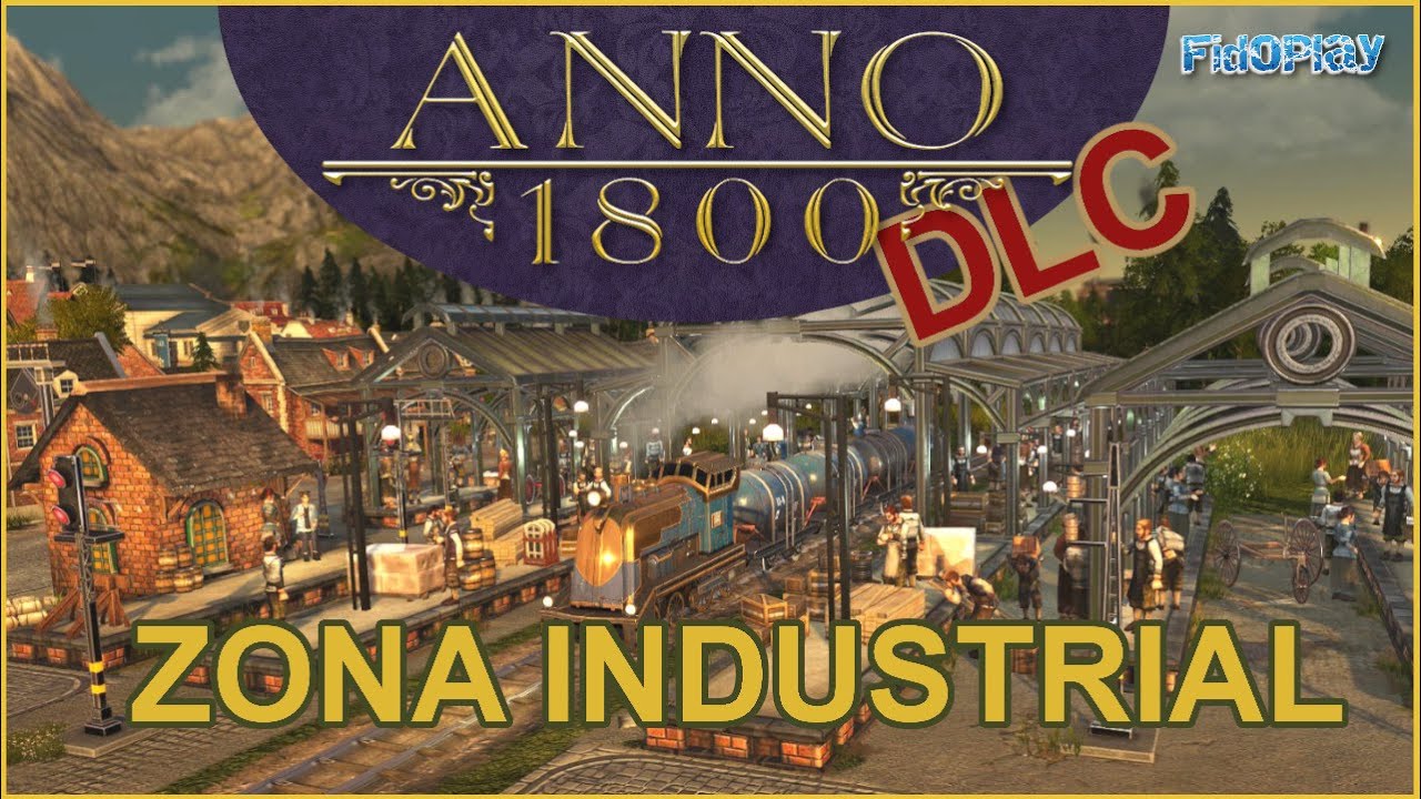 ANNO 1800: DLC Zona Industrial (Industrial Zone) Gameplay Español - [FidoPlay]