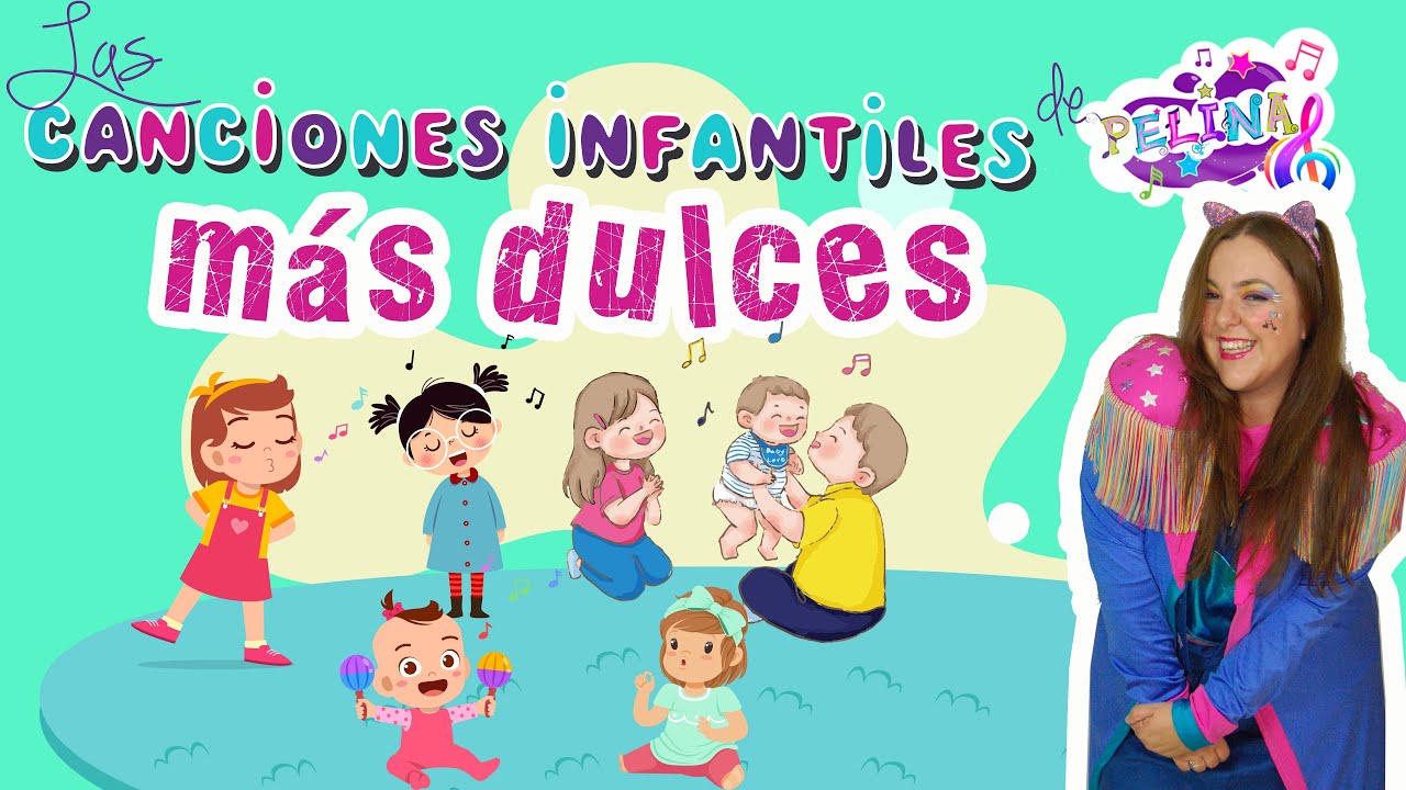 Las canciones infantiles de ⭐❤️PELINA ⭐❤️más dulces y bonitas para niños pequeños y bebés 👶🍼