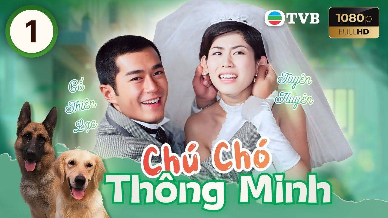 Cổ Thiên Lạc | Phim TVB lồng tiếng Chú Chó Thông Minh (Man's Best Friend) 1/20 | Tuyên Huyên | 1999