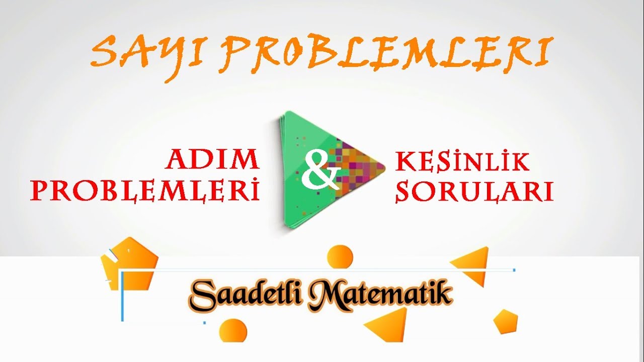 ADIM PROBLEMLERİ!! KESİNLİK SORULARI! PÜF NOKTALARI!!!