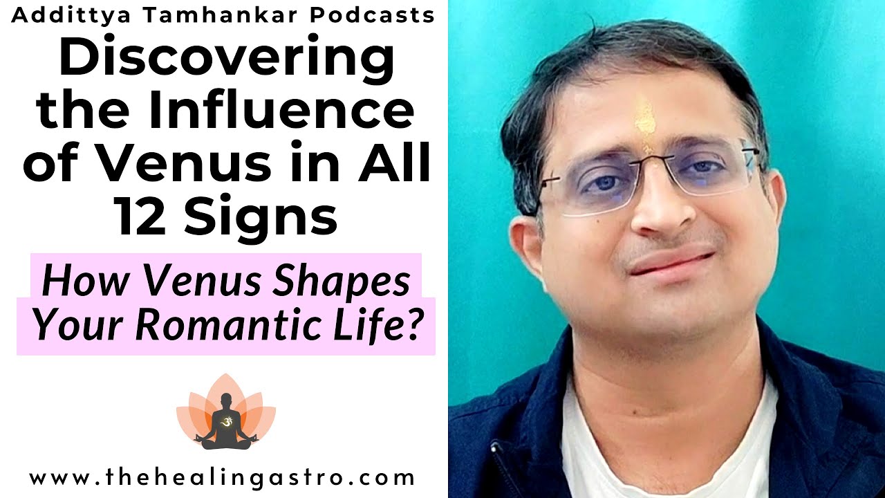 Venus Planet in Different Zodiac Signs: How Venus Shapes Your Romantic Life? 