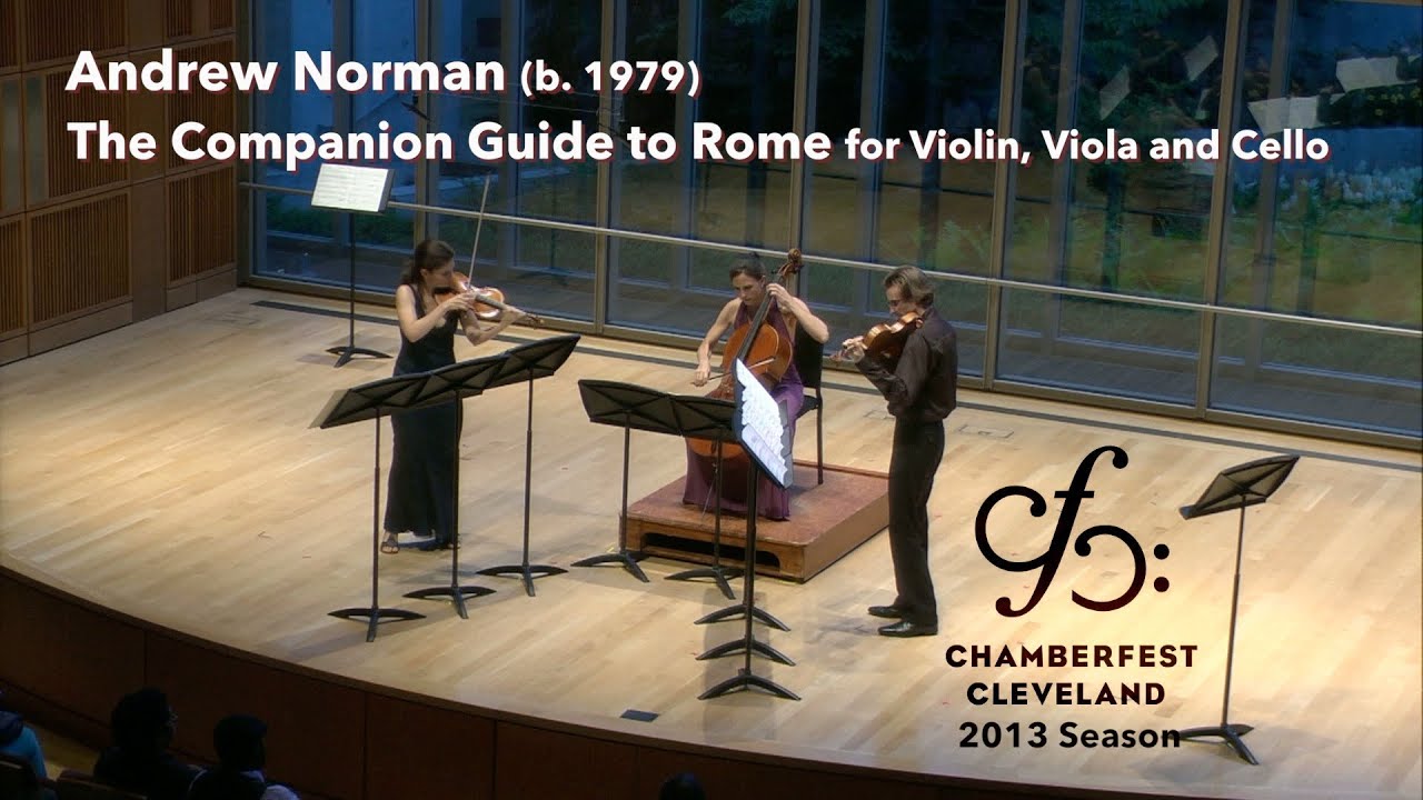 Andrew Norman: The Companion Guide to Rome -- ChamberFest Cleveland (2013)