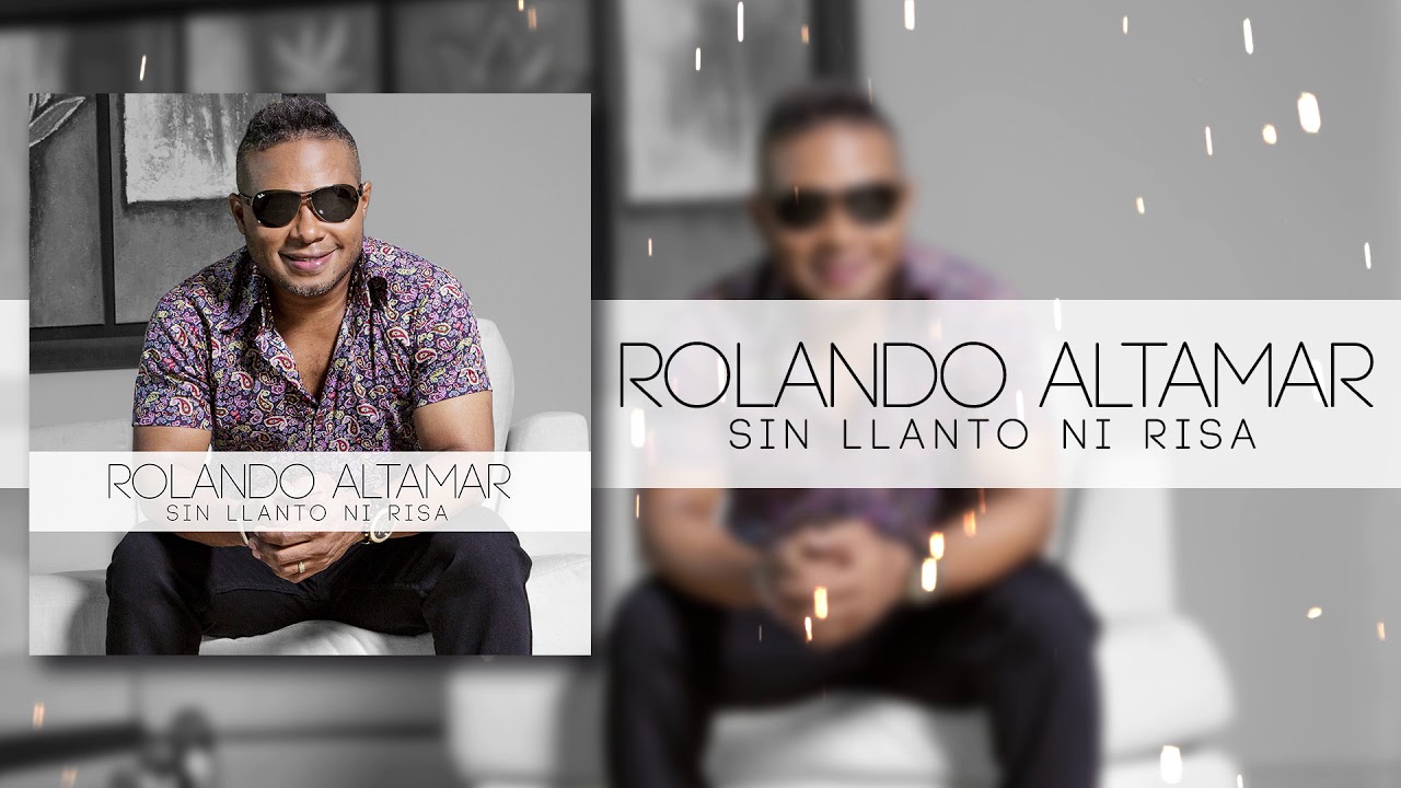 Rolando Altamar - Sin Llanto Ni Risa