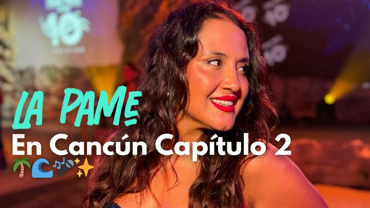 Pame Leiva animando evento en Cancún - Capítulo 2 Final