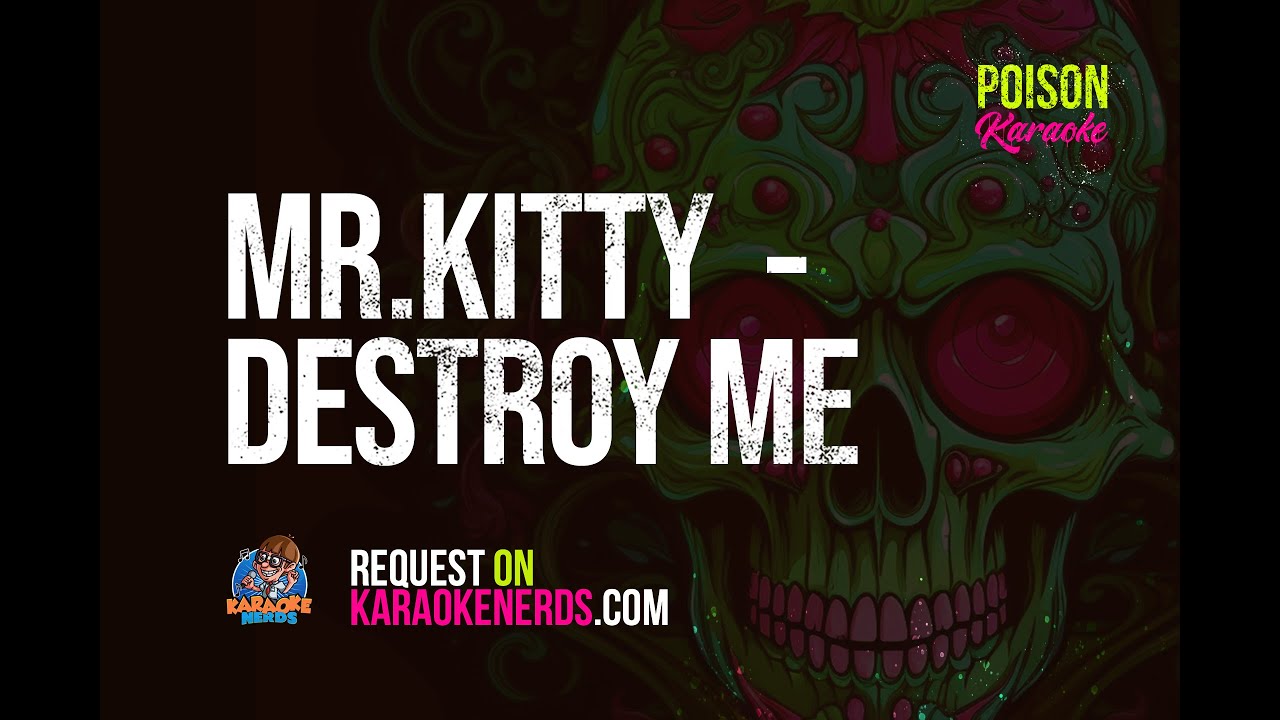 Mr.Kitty - Destroy Me [Karaoke version]